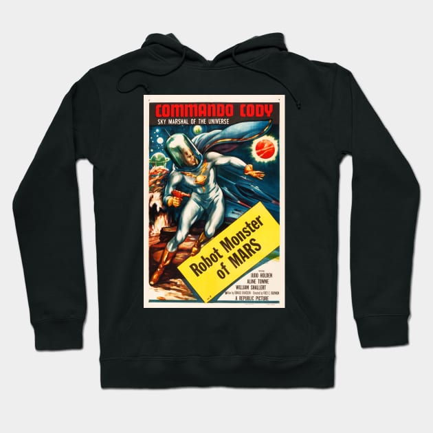 COMMANDO CODY Robot Monster of MARS 1955 Vintage Sci Fi Film Art Movie Hoodie by vintageposters